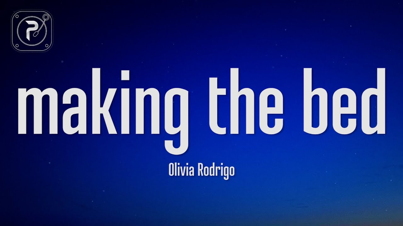 Olivia Rodrigo - making the bed (Lyrics)