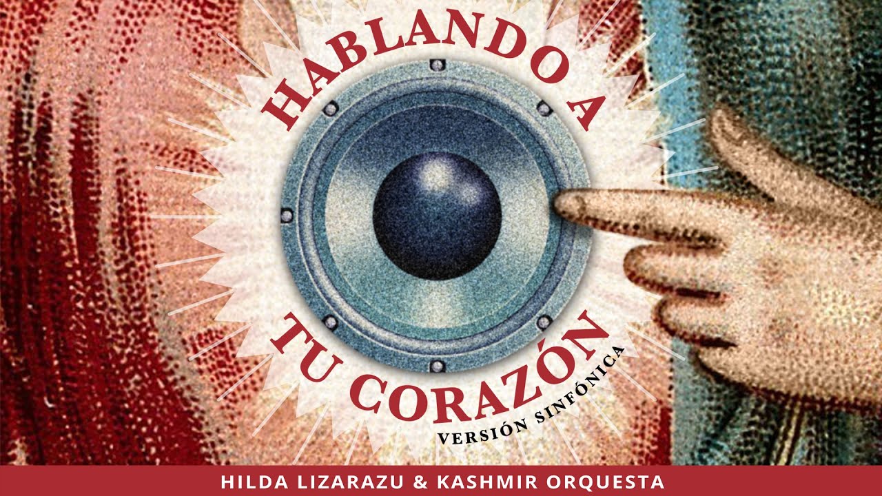 Hablando a tu corazón (Charly García) - Hilda Lizarazu & KASHMIR Orquesta