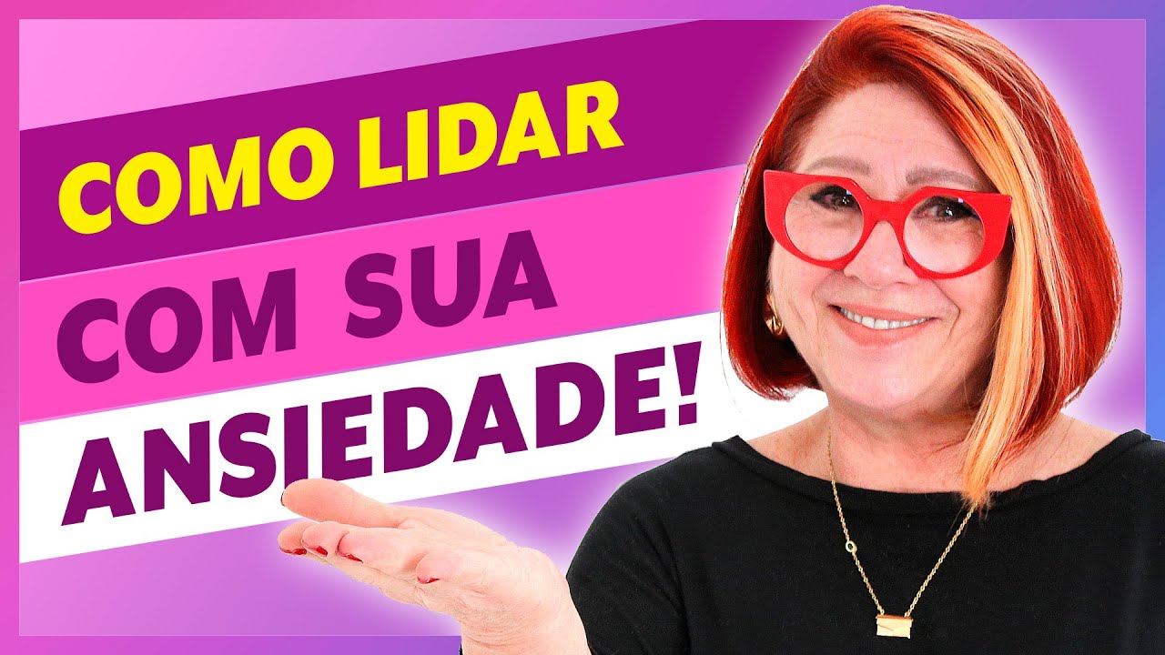 Como controlar a Ansiedade? |  Dra Anahy D'Amico