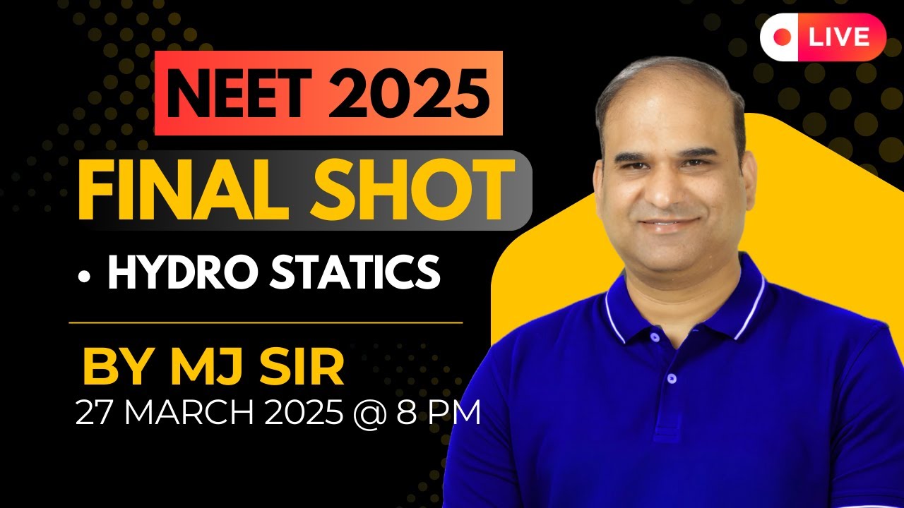 Title: FINAL SHOT by MJ Sir | Fluid Statics & Dynamics in ONE SHOT  | NEET 2025 |  27th March @ 8 PM
