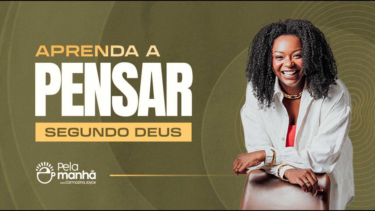 APRENDENDO A PENSAR SEGUNDO DEUS - DEVOCIONAL PELA MANH&Atilde;