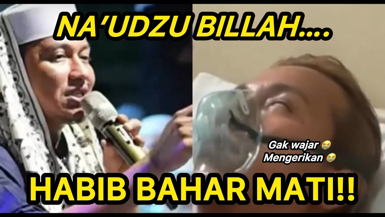 BAHAR BIN SMITH MATI GAK WAJAR! AMIT2 NA’UDZU BILLAHI MIN DZALIK…