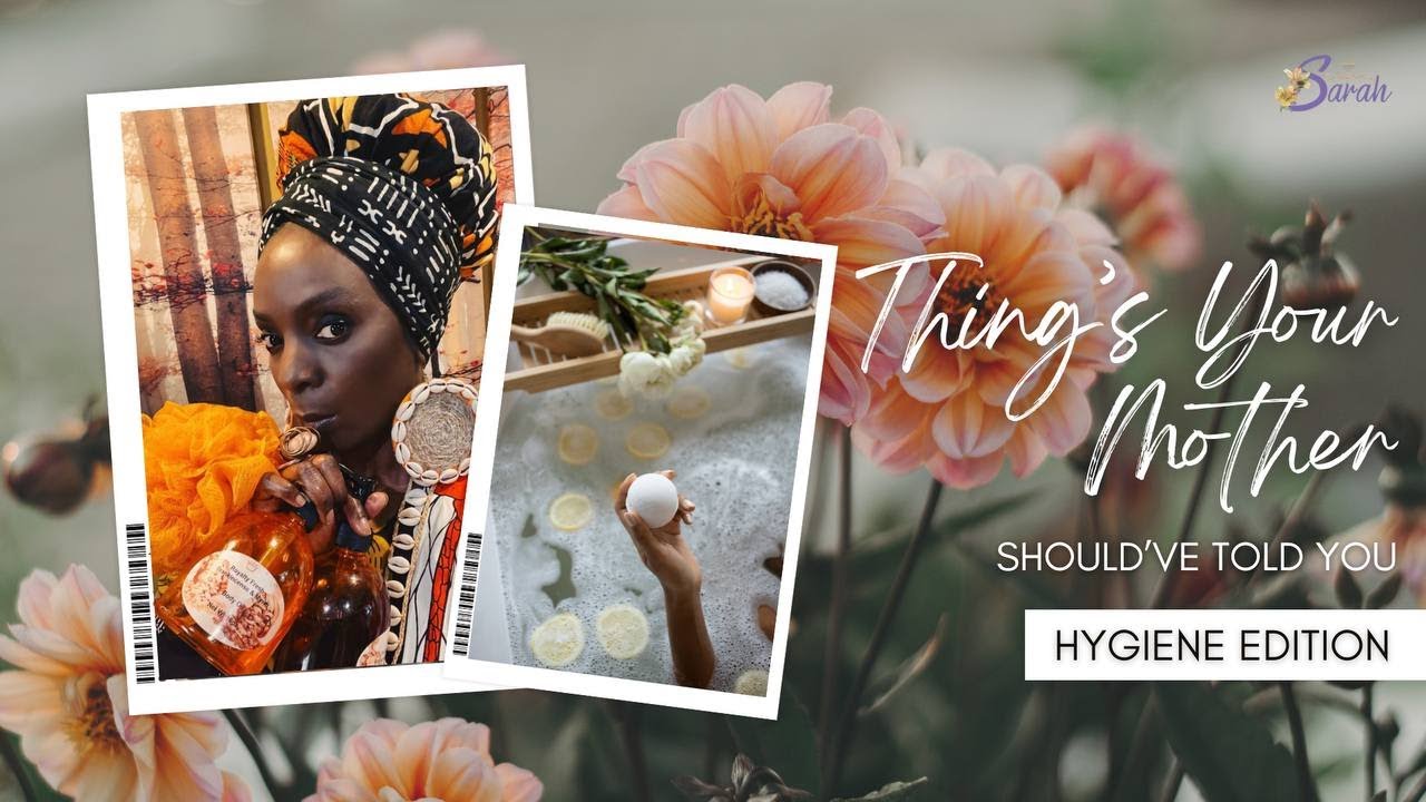 Things Your Mother Should've Told You - Hygiene Edition