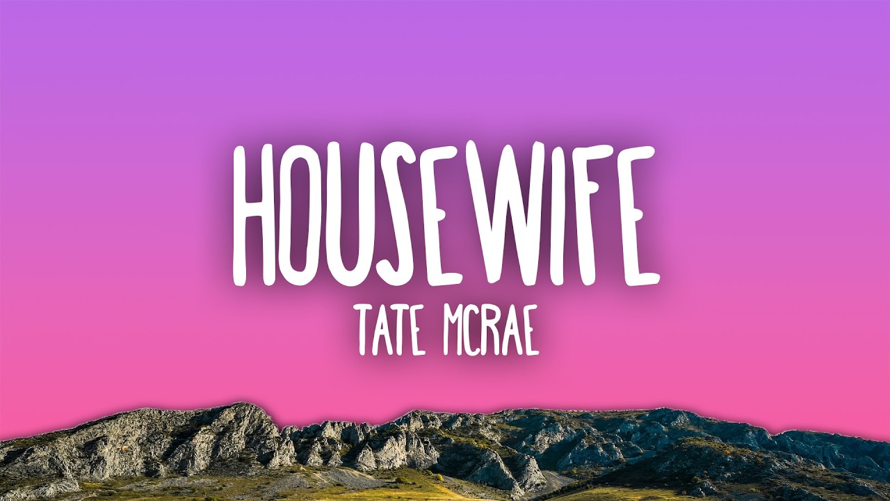 Tate McRae - Housewife