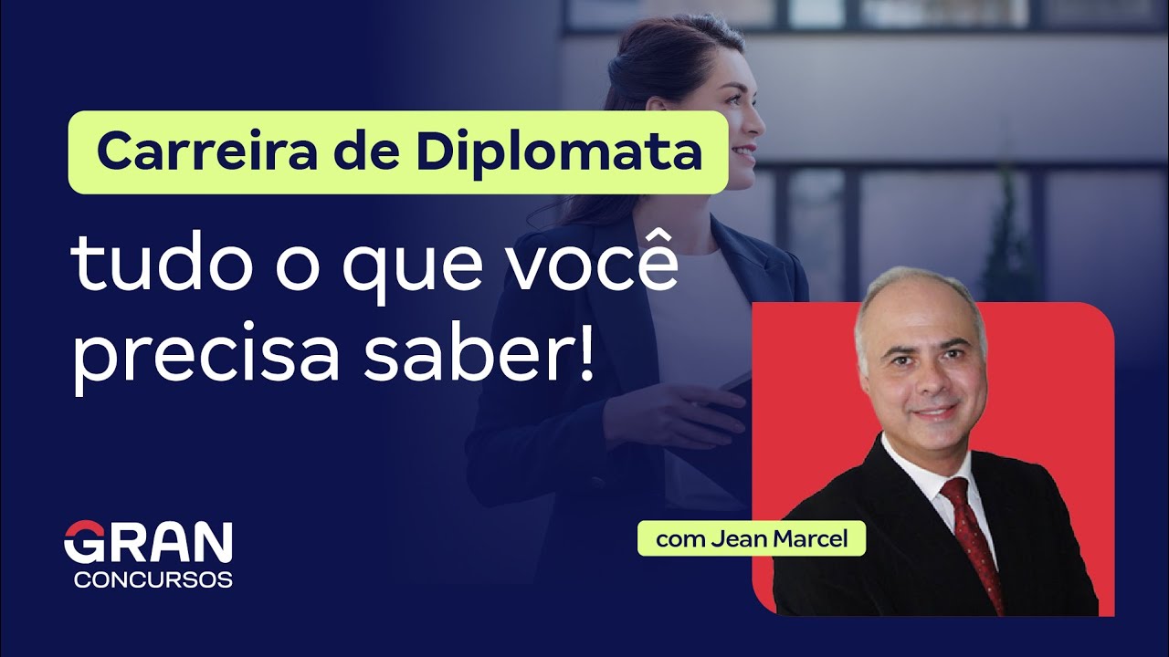 Carreira de Diplomata: tudo o que você precisa saber sobre a carreira!