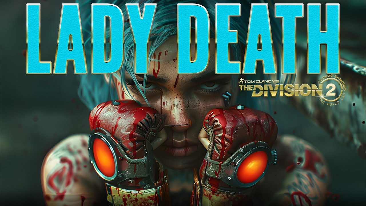 LADY DEATH SMG BLOODY KNUCKLES EXOTIC BUILD &bull; THE DIVISION 2 2024 SHD EXPOSED MELEE
