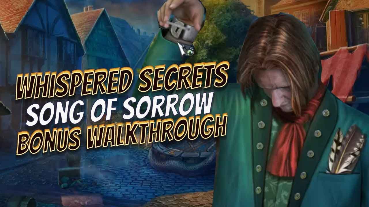 Whispered Secrets 6 Song Of Sorrow Bonus Walkthrough Big Fish Games 1080 HD Gamzilla