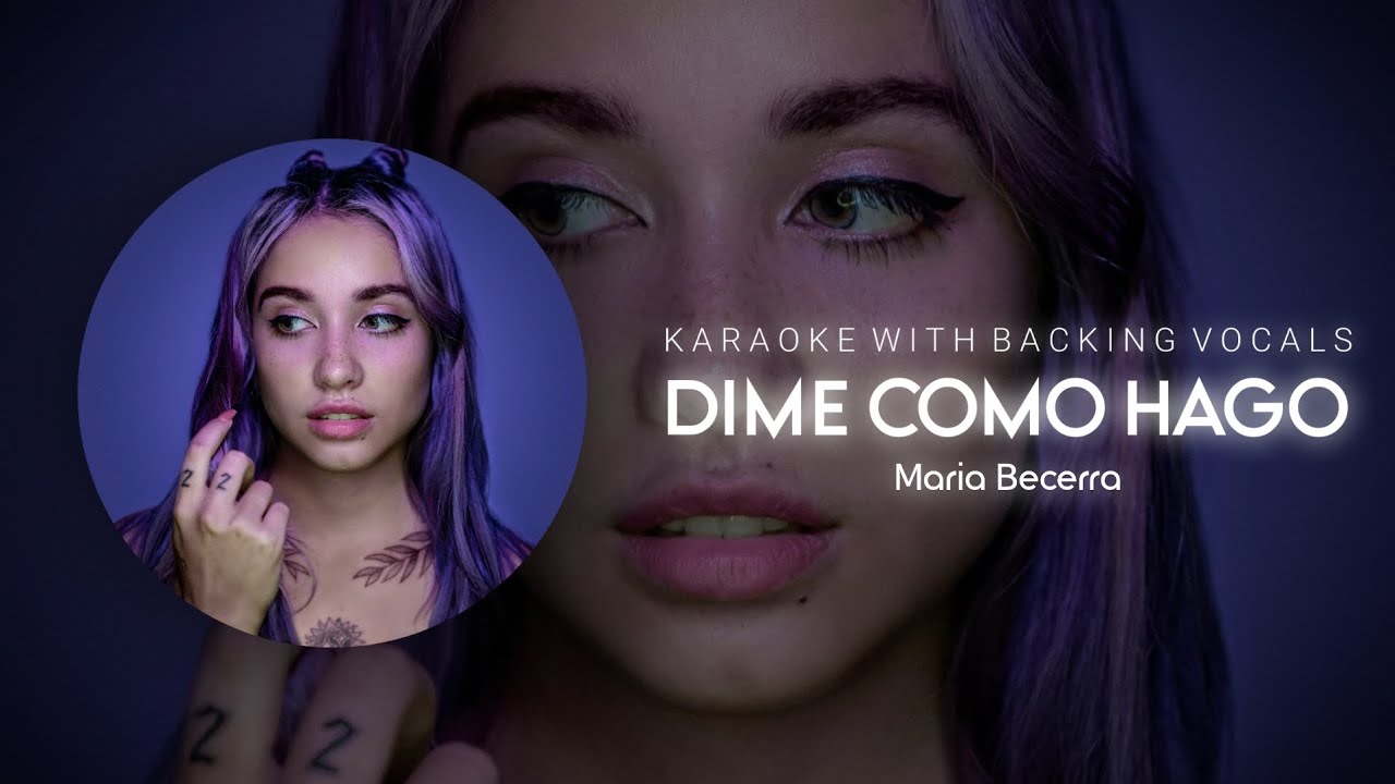 Maria Becerra - Dime Como Hago (Karaoke) [W/ Backing Vocals] | Universo MB