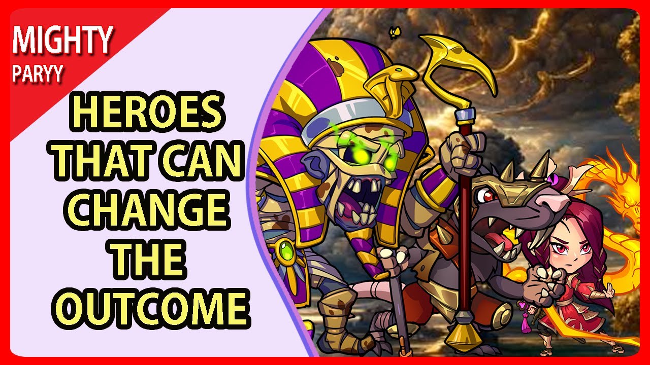 Mighty Party The Top 8 Heroes that Can Change the Outcome of Any Battle