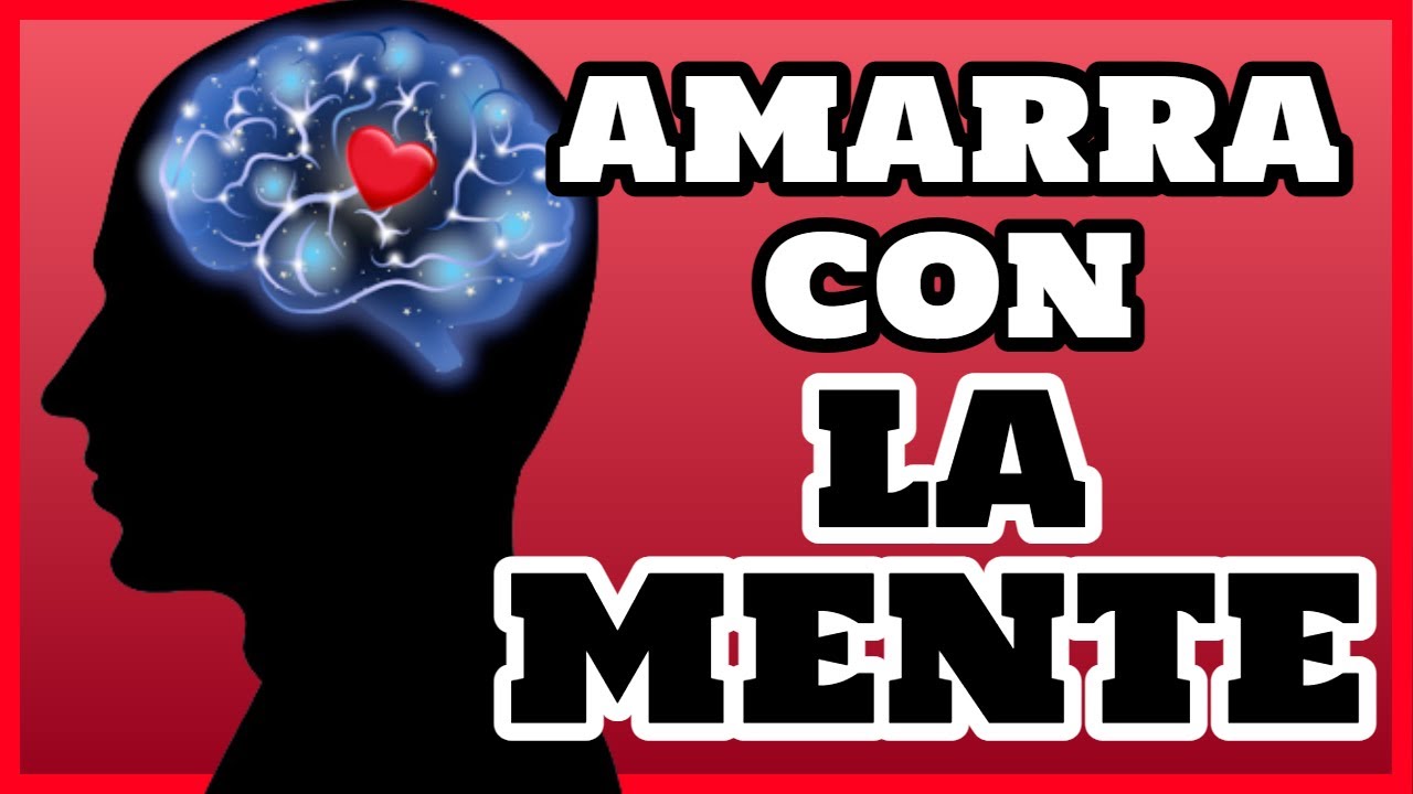 ESTE AMARRE MENTAL ES TAN PODEROSO QUE NADIE NI NADA LO PUEDE DESATAR