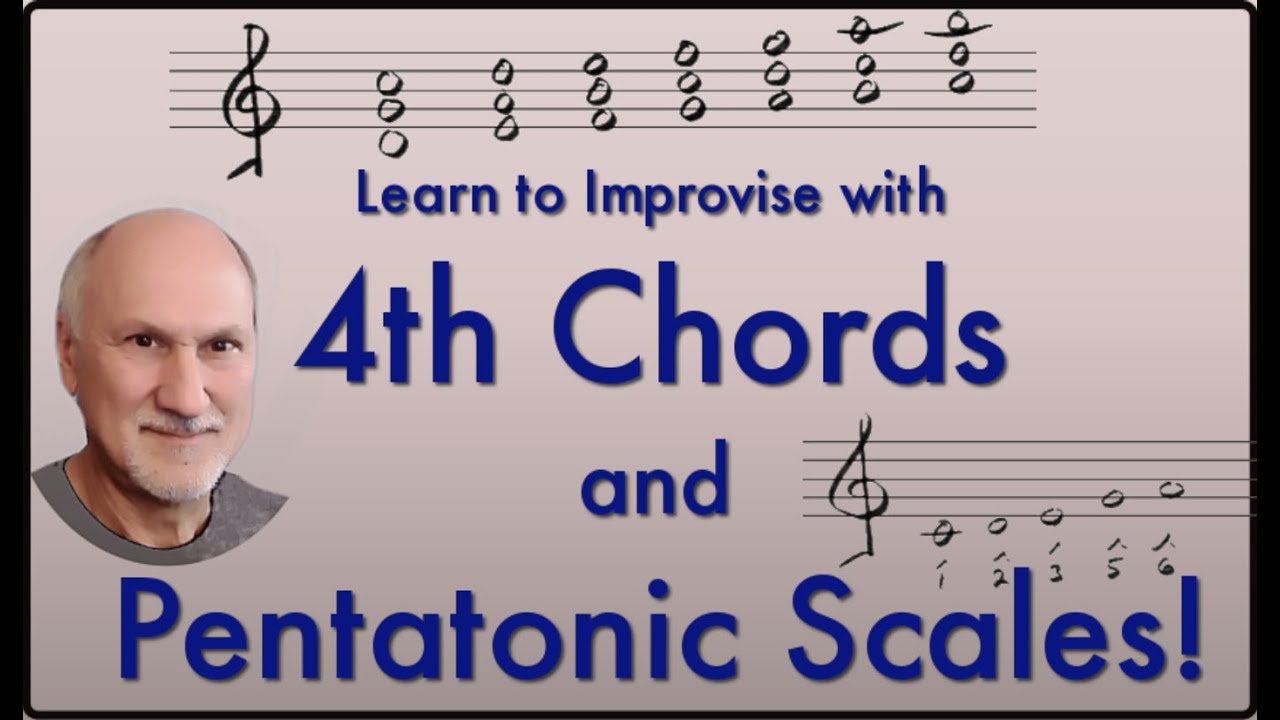 Learn to Improvise with Fourth (4th) Chords and Pentatonic Scales!