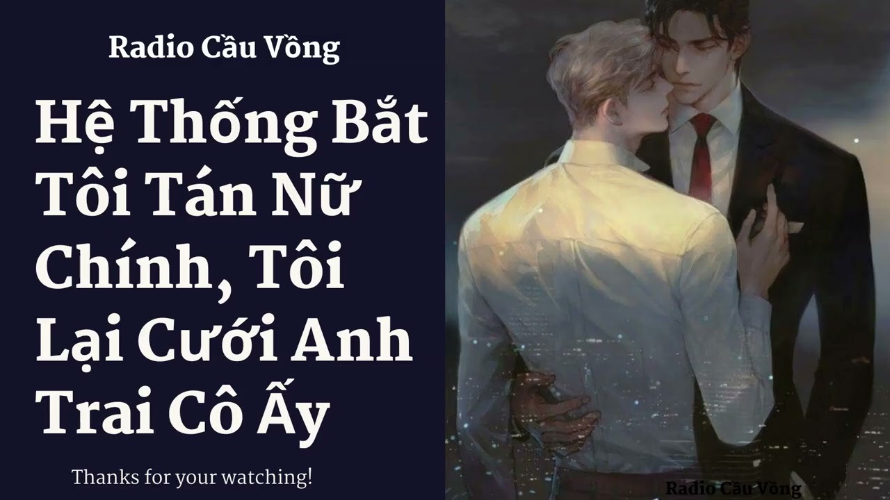 Hệ Thống Bắt Tôi Tán Nữ Chính, Tôi Lại Cưới Anh Trai Cô Ấy
