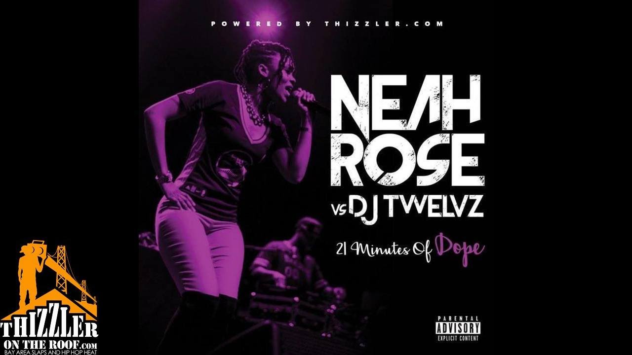 Neah Rose & DJ Twelvz - 21 Minutes of Dope (Mix) [Thizzler.com]