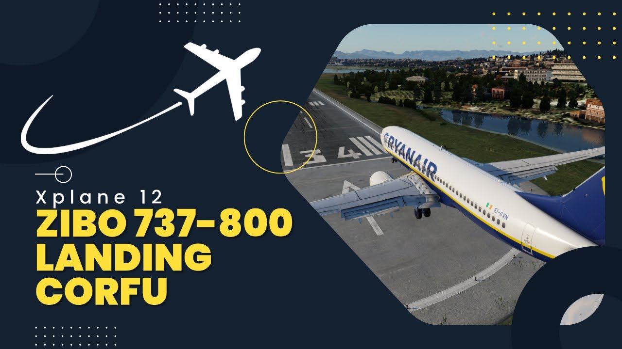 X-PLANE 12 | Zibo 737-800 Ryanair | Landing Corfu