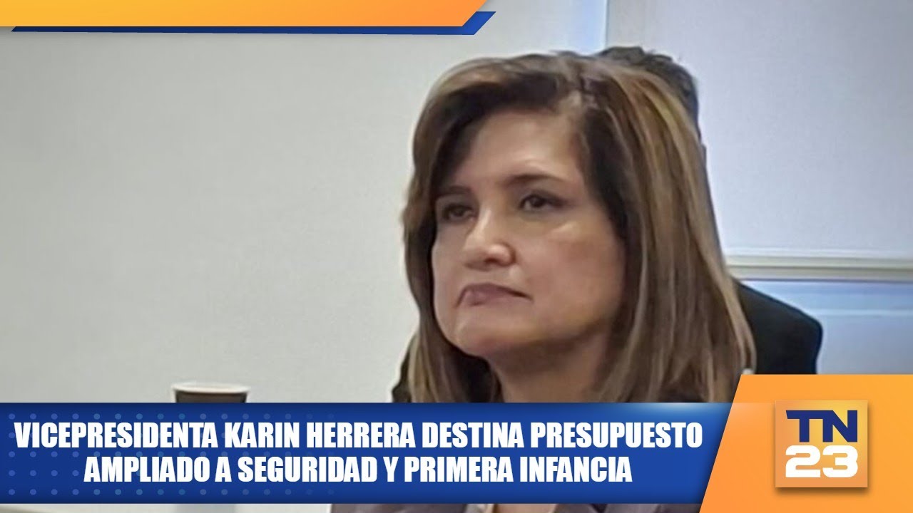 Vicepresidenta Karin Herrera destina presupuesto ampliado a seguridad y primera infancia