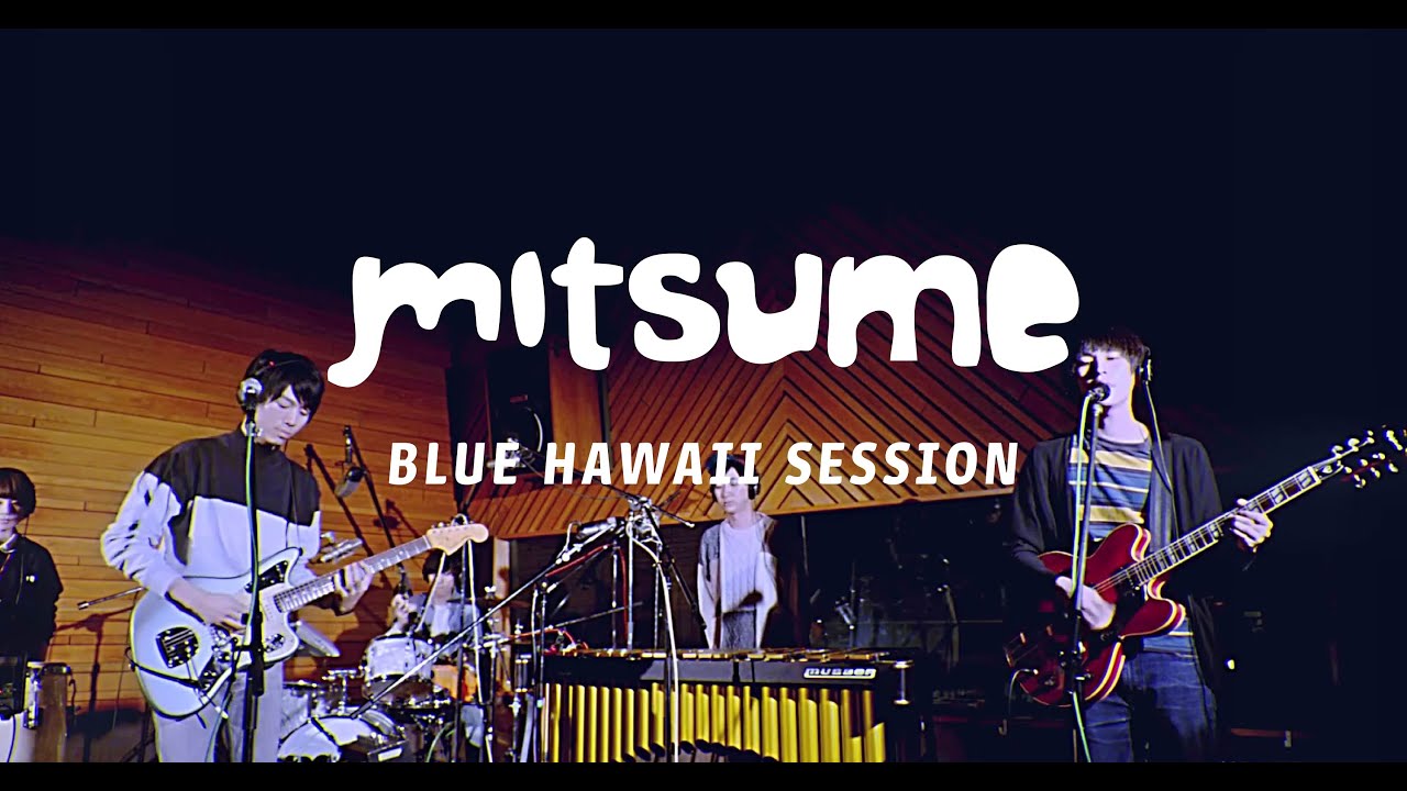 ミツメ - Blue Hawaii Session