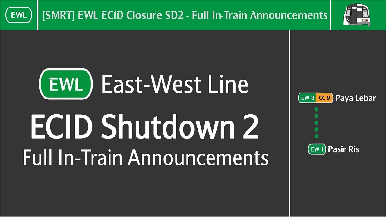 [EWL] ECID Closure SD2 - Special Train Announcements