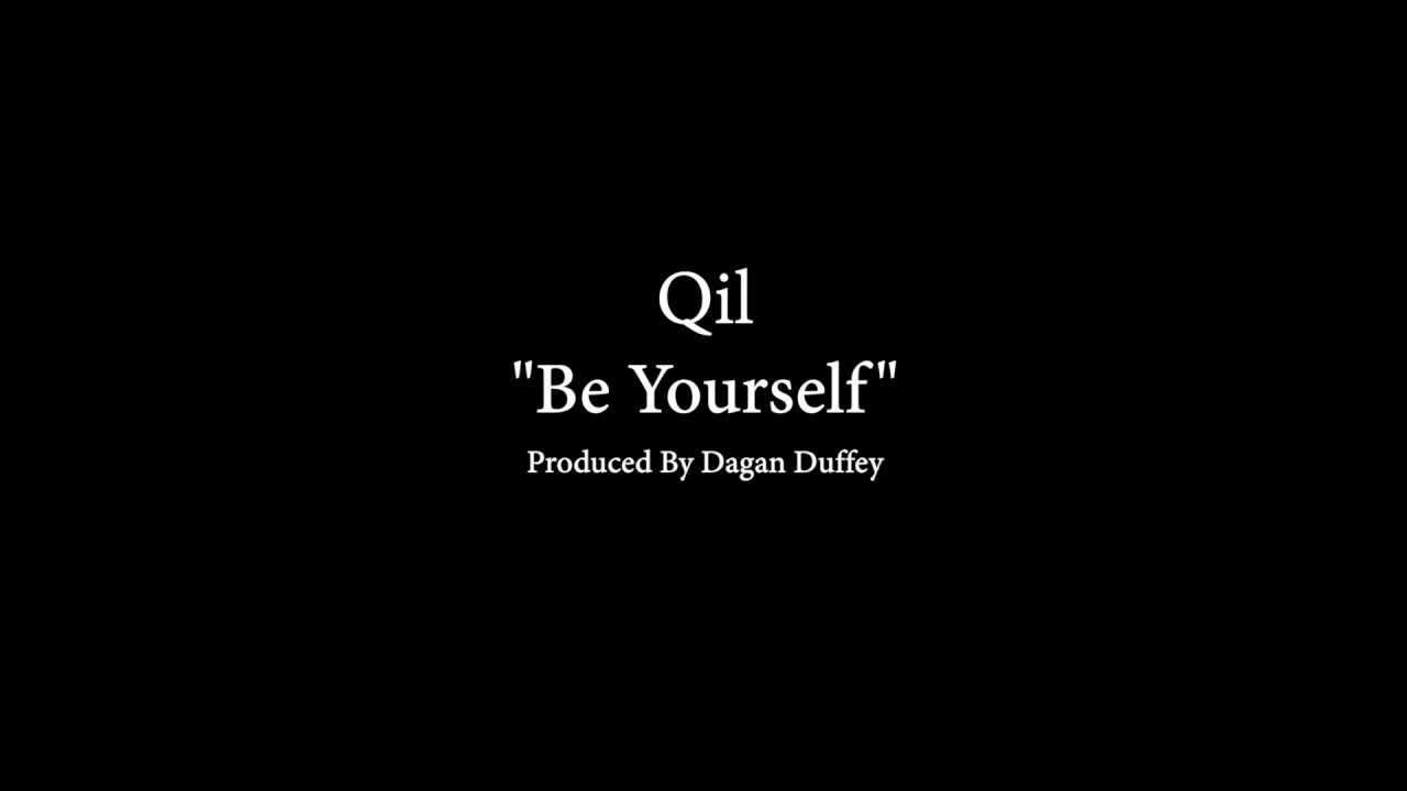 Qil - BE YOURSELF (Official Music Video)