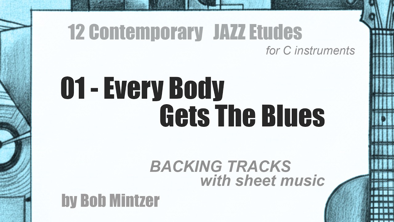 01 Every Body Gets The Blues -  jazz etude backing track