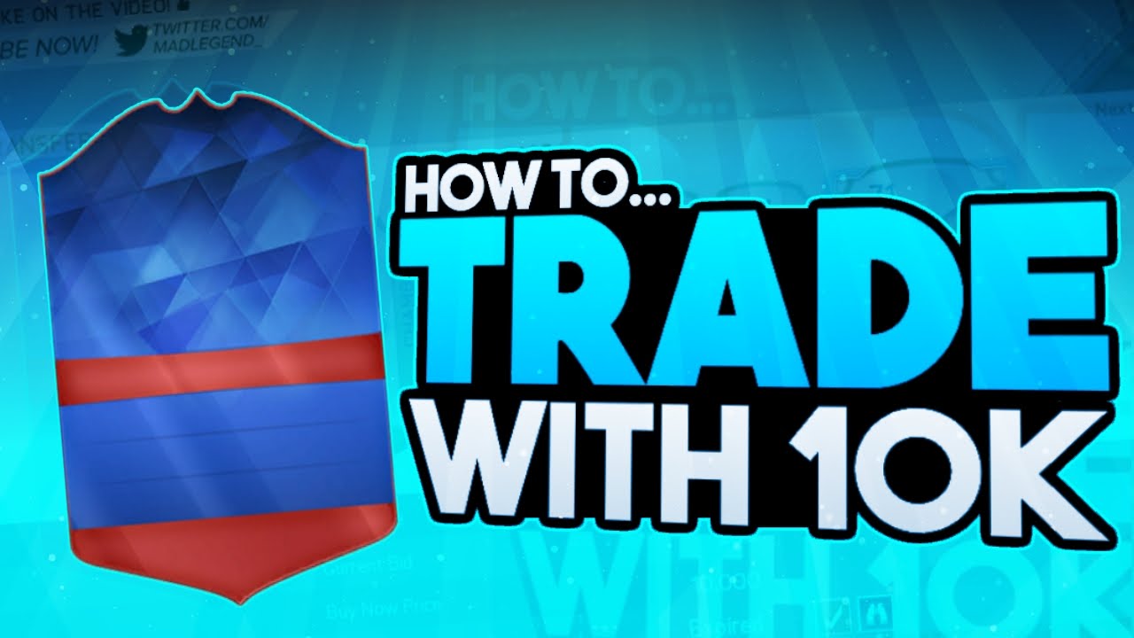 HOW TO TRADE WITH 10K! - FIFA 16 ULTIMATE TEAM