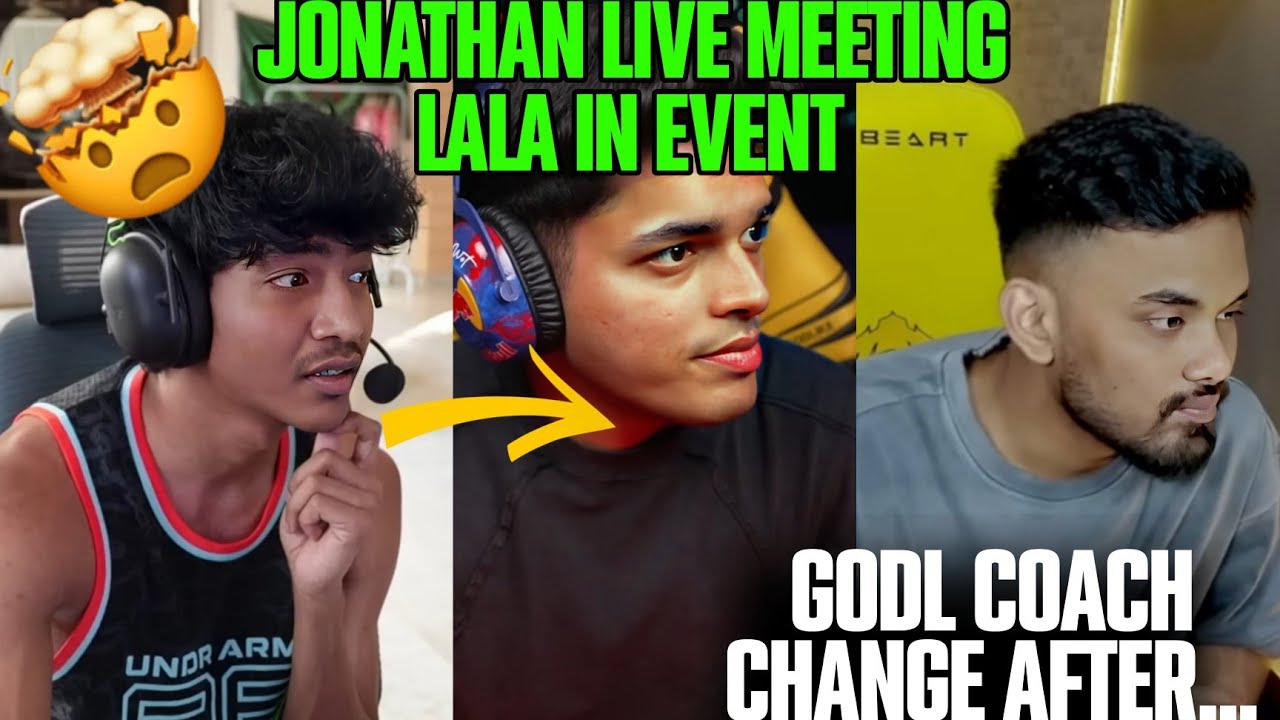 JONATHAN LIVE MEETING LALA IN EVENT 🤯|GODL COACH CHANGE AFTER... 😱|#godlike #jonathan 