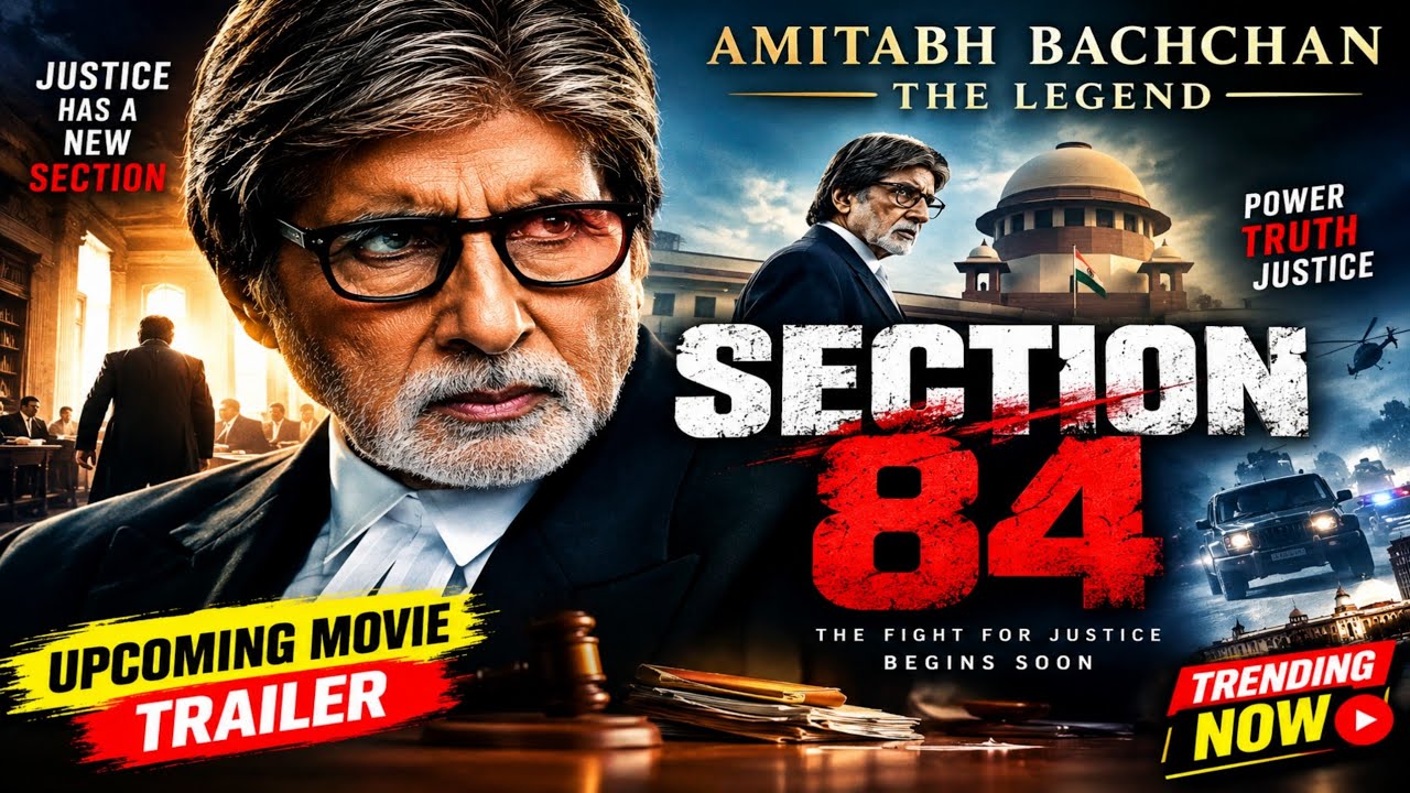 SECTION 84 Upcoming Movie | Amitabh Bachchan | New Bollywood Movie | Official Trailer Concept