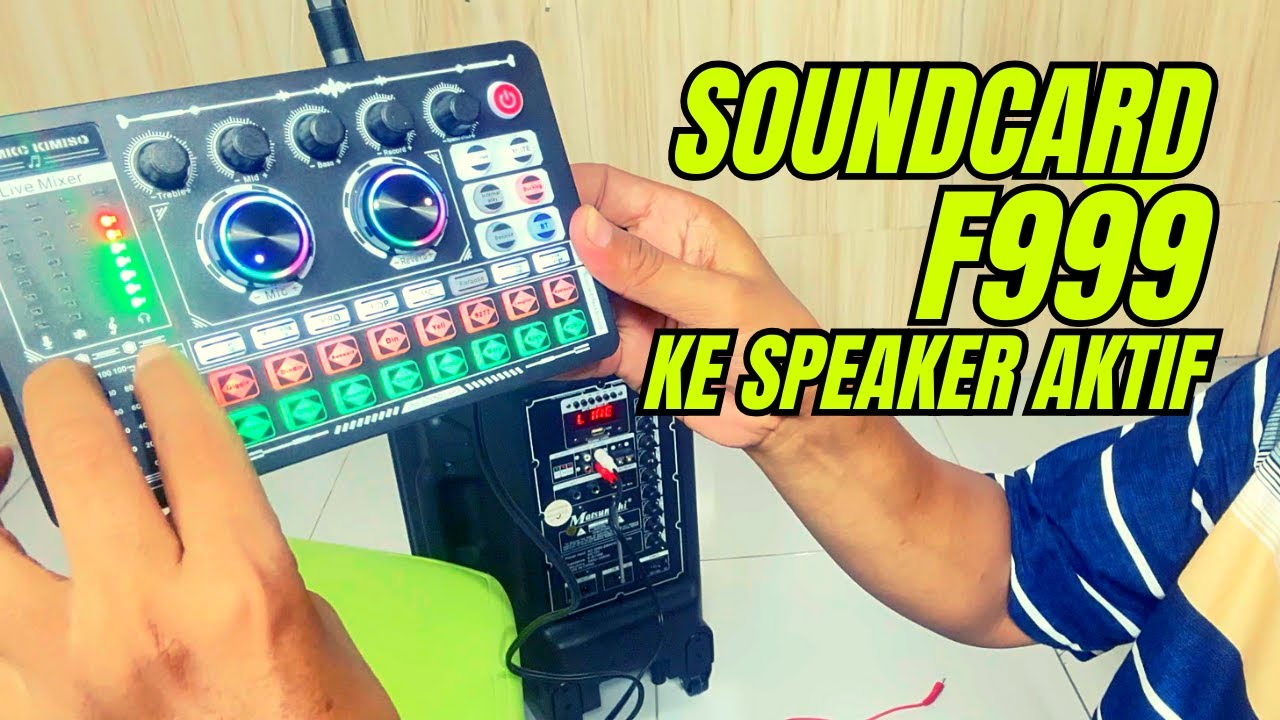 Cara Menyambungkan Soundcard F999 Ke Speaker Aktif