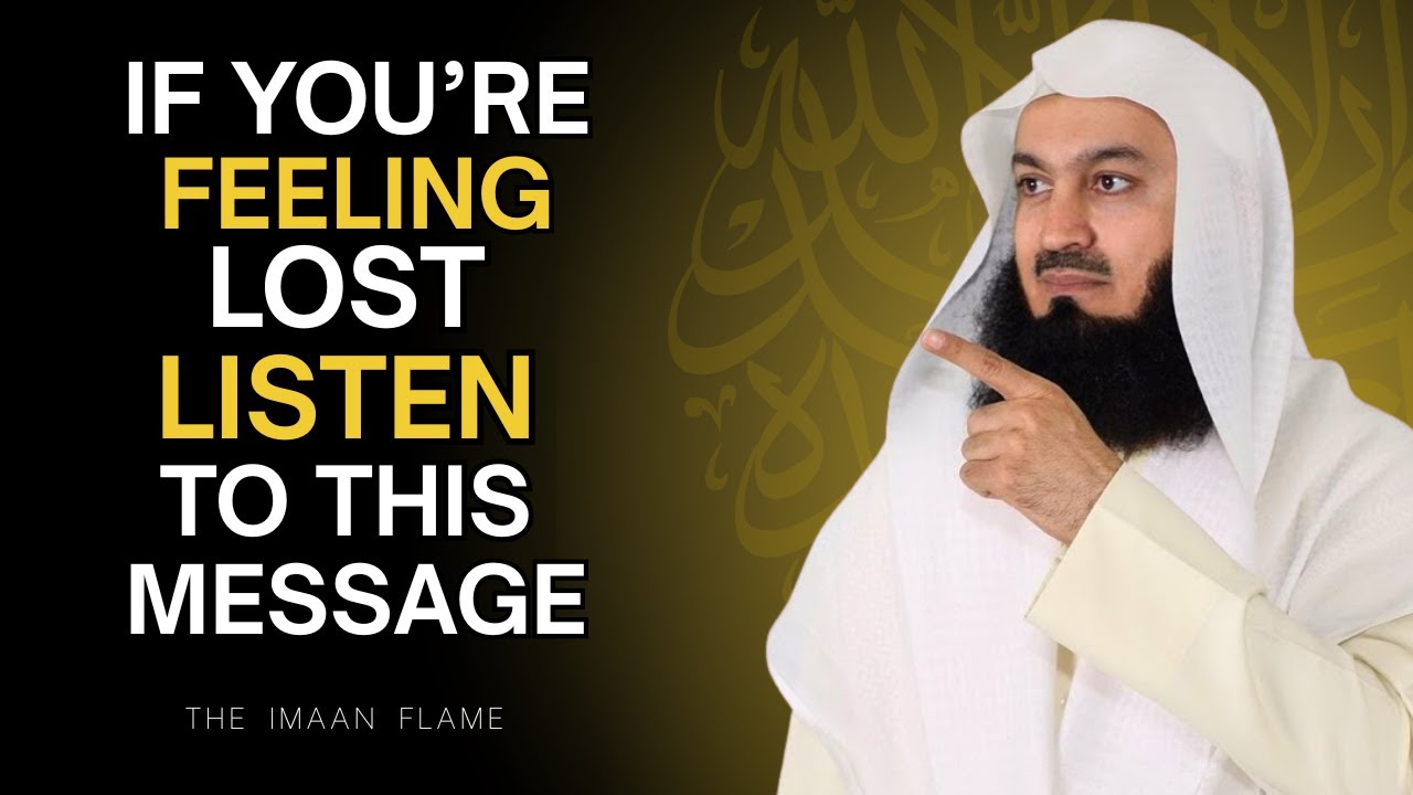 If You’re Feeling Lost, Listen to This Message | Mufti Menk | Motivational Speech
