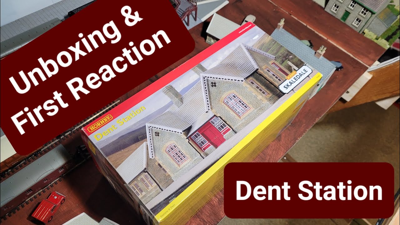027: Unboxing Hornby's Skaledale Dent Station