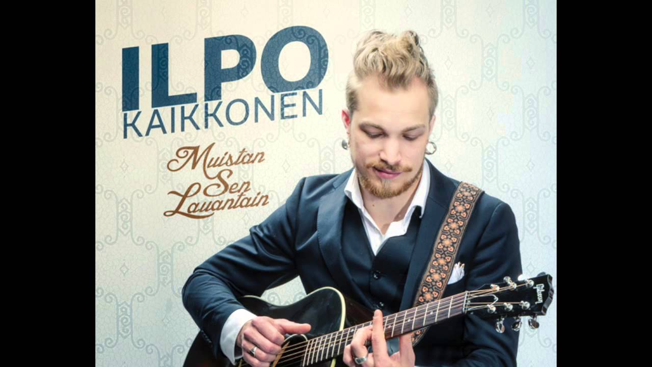Ilpo Kaikkonen - Muistan Sen Lauantain