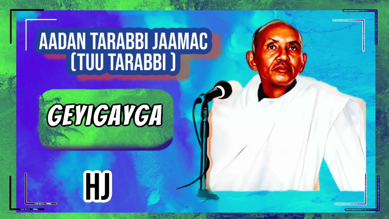 Abwaan Aadan Tarabbi – Geyiga