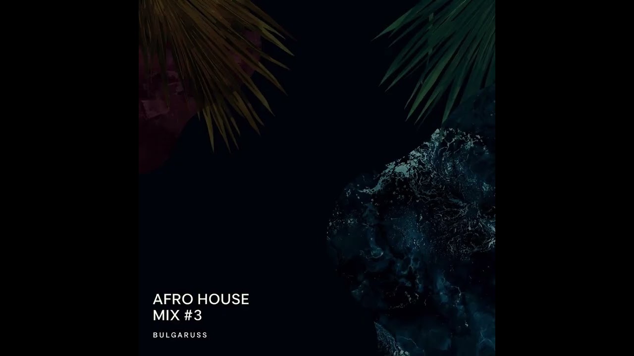 Bulgaruss - Afro House Mix #3