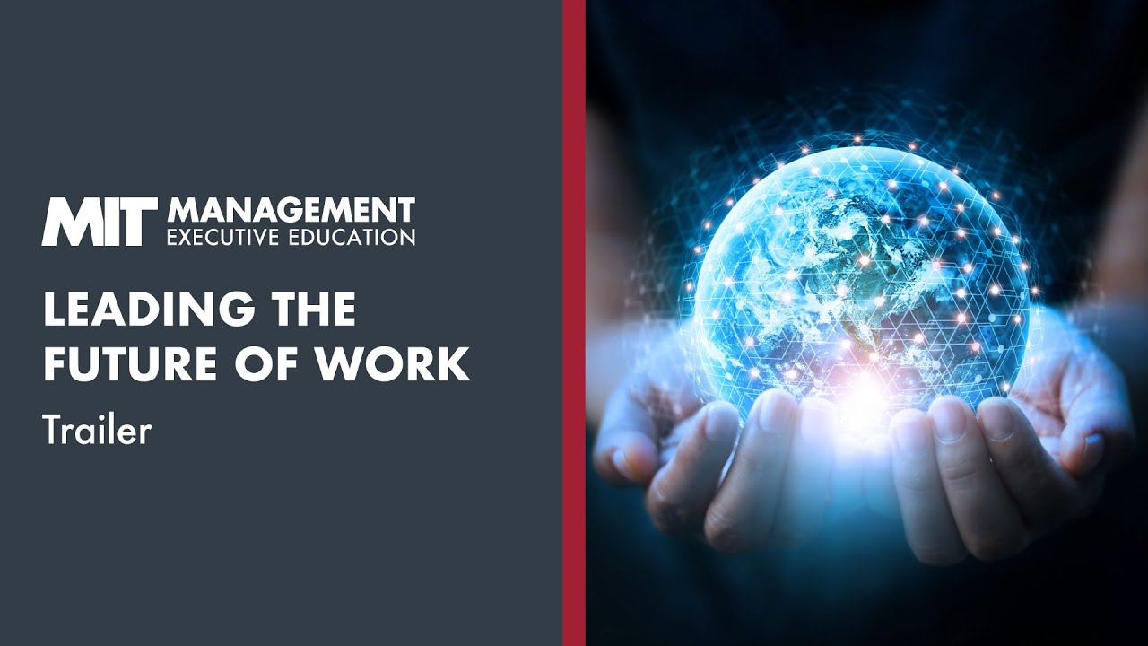 MIT Sloan Leading the Future of Work online short course | Trailer