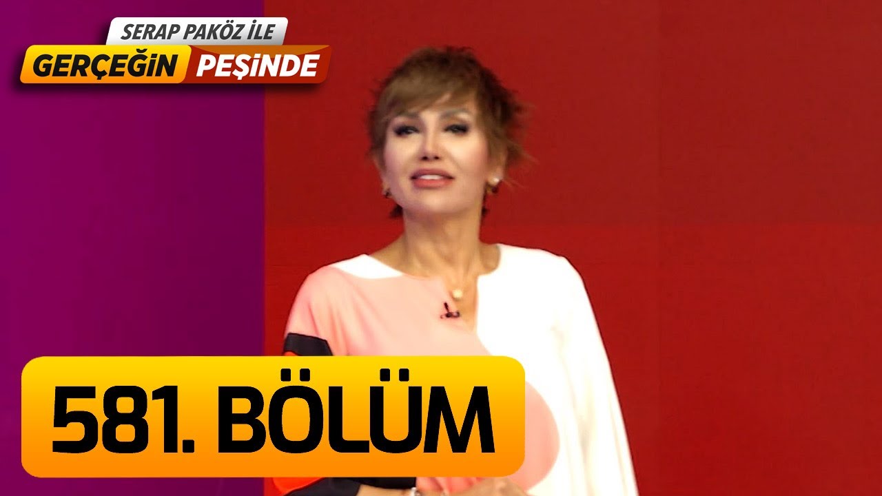 Gerçeğin Peşinde 581. Bölüm