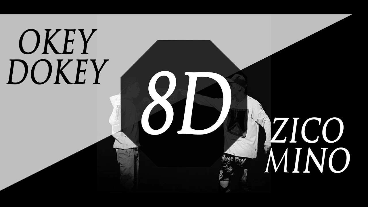 [8D MUSiC] OKEY DOKEY - MINO & ZICO | Use headphones🎧🎧🎧