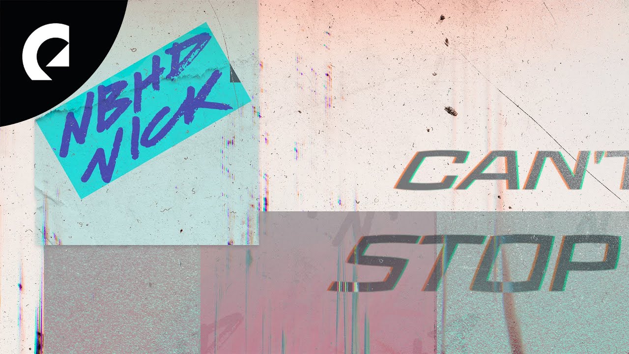 Nbhd Nick - Can't Stop Won't Stop