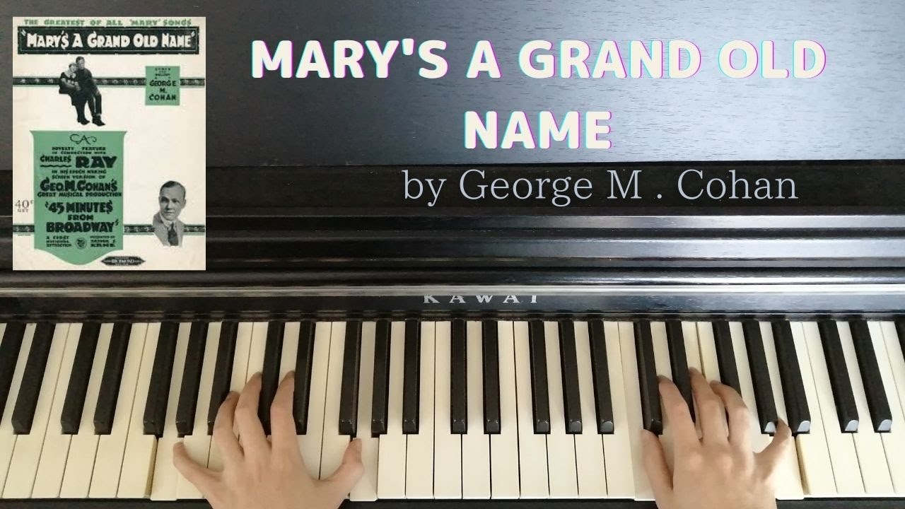 Song piano【MARY'S A GRAND OLD NAME】by George M Cohan