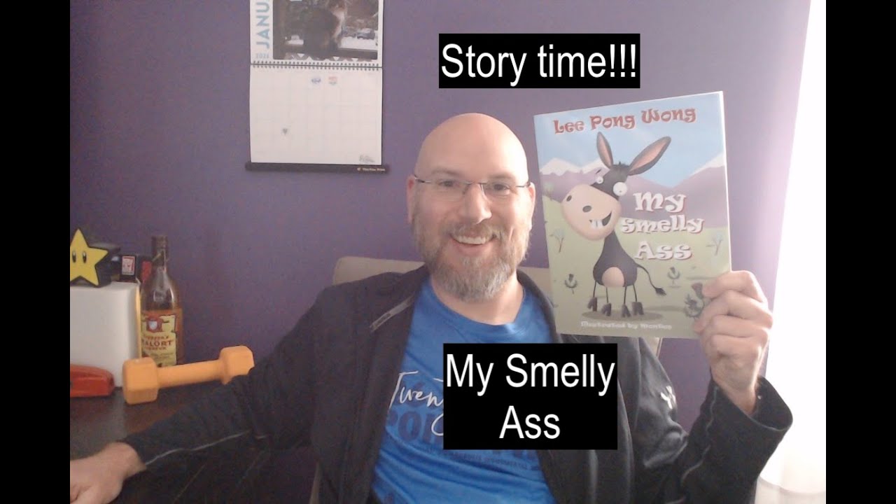 .Story Time!!! My Smelly Ass
