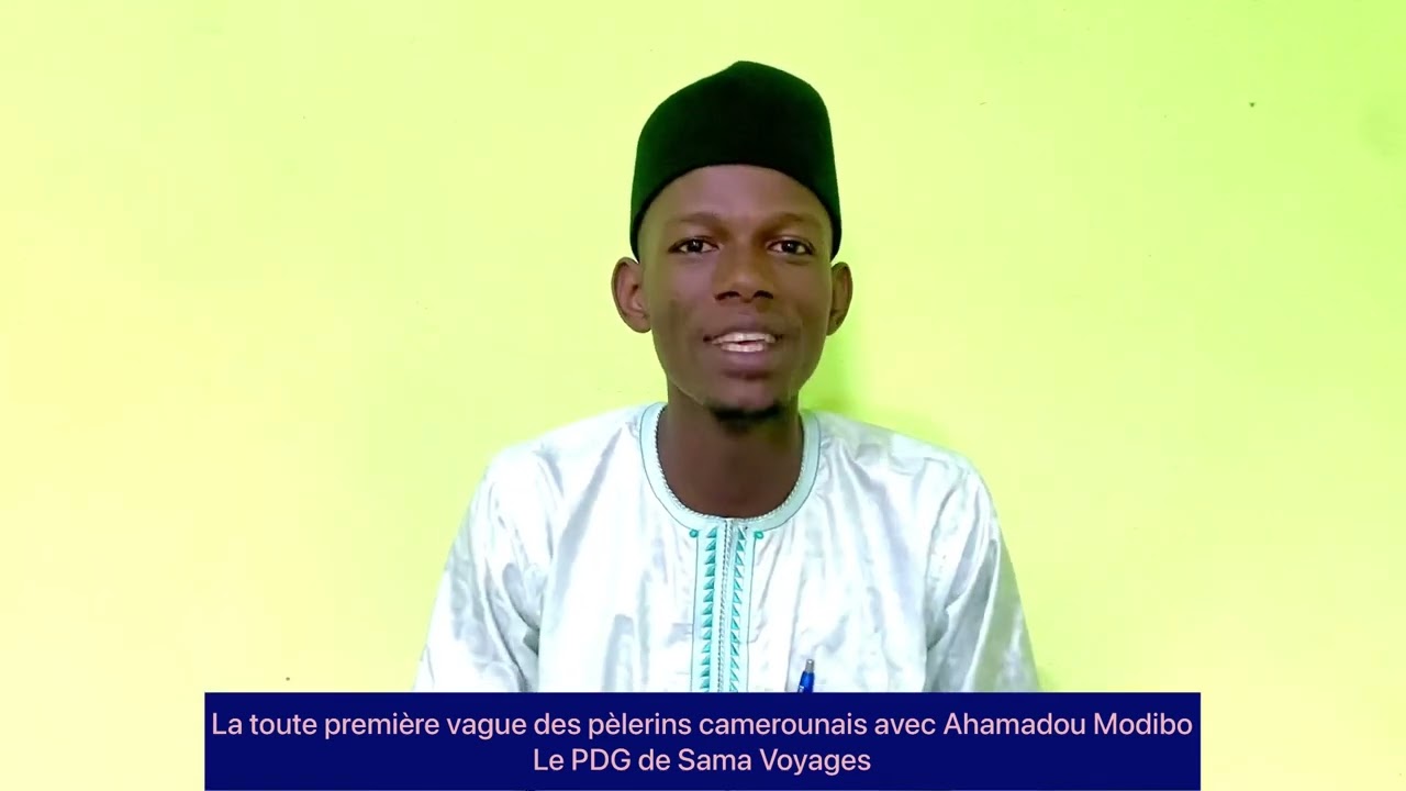 AHMADOU Modibo d&eacute;colle avec la premi&egrave;re vague des p&egrave;lerins camerounais
