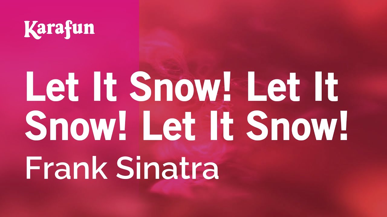 Let It Snow! Let It Snow! Let It Snow! - Frank Sinatra | Karaoke Version | KaraFun