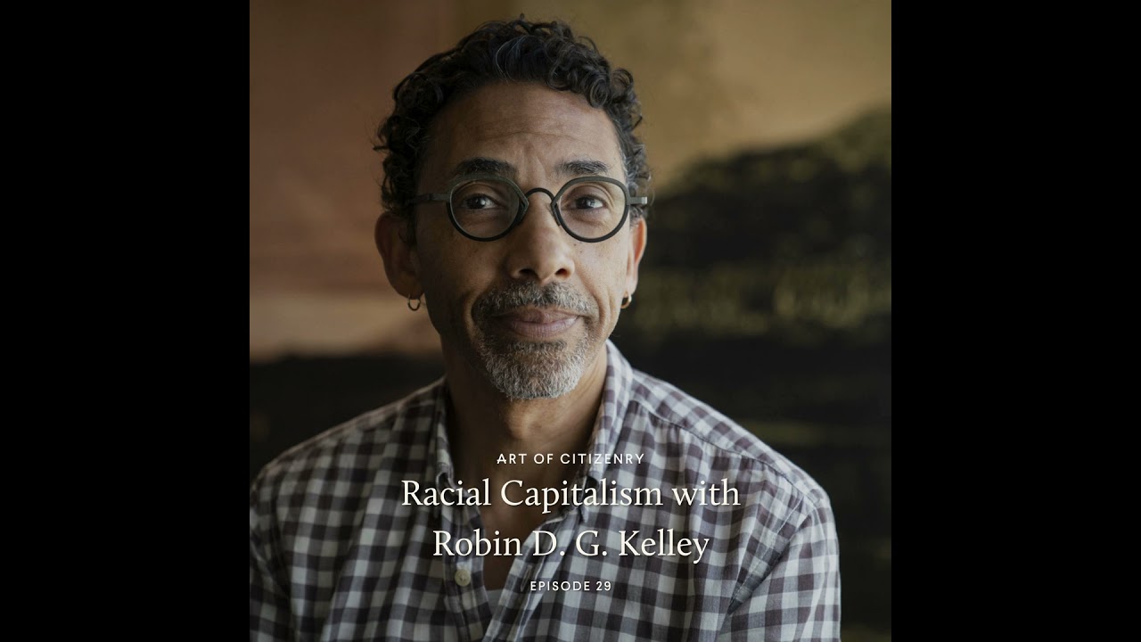 Racial Capitalism with Robin D. G. Kelley