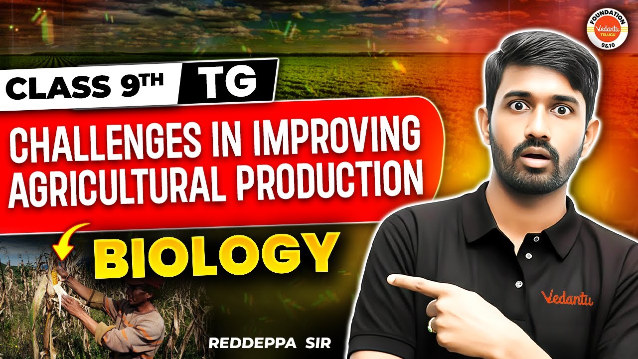 Challenges in Improving Agricultural Production | Class 9 Biology | TG Board | Reddeppa Sir