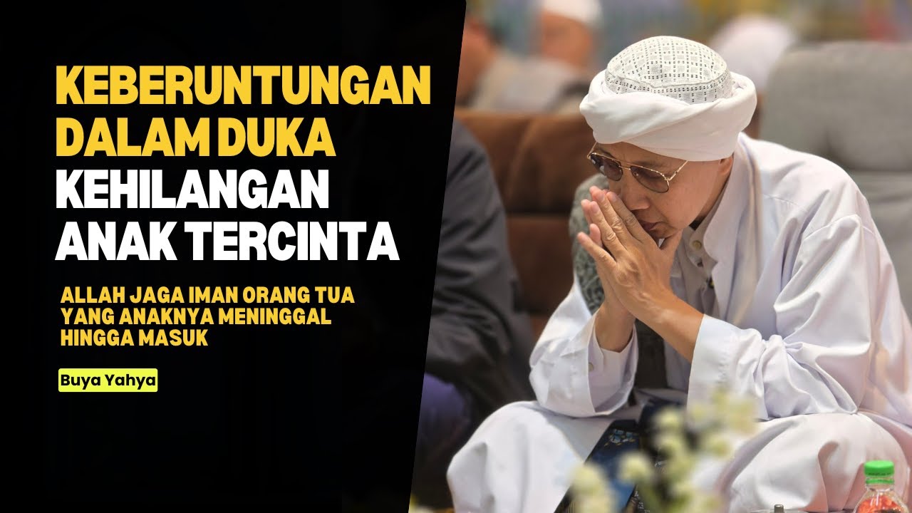 Kabar Gembira Bagi Orang Tua yang Anaknya Meninggal Sebelum Baligh - Buya Yahya