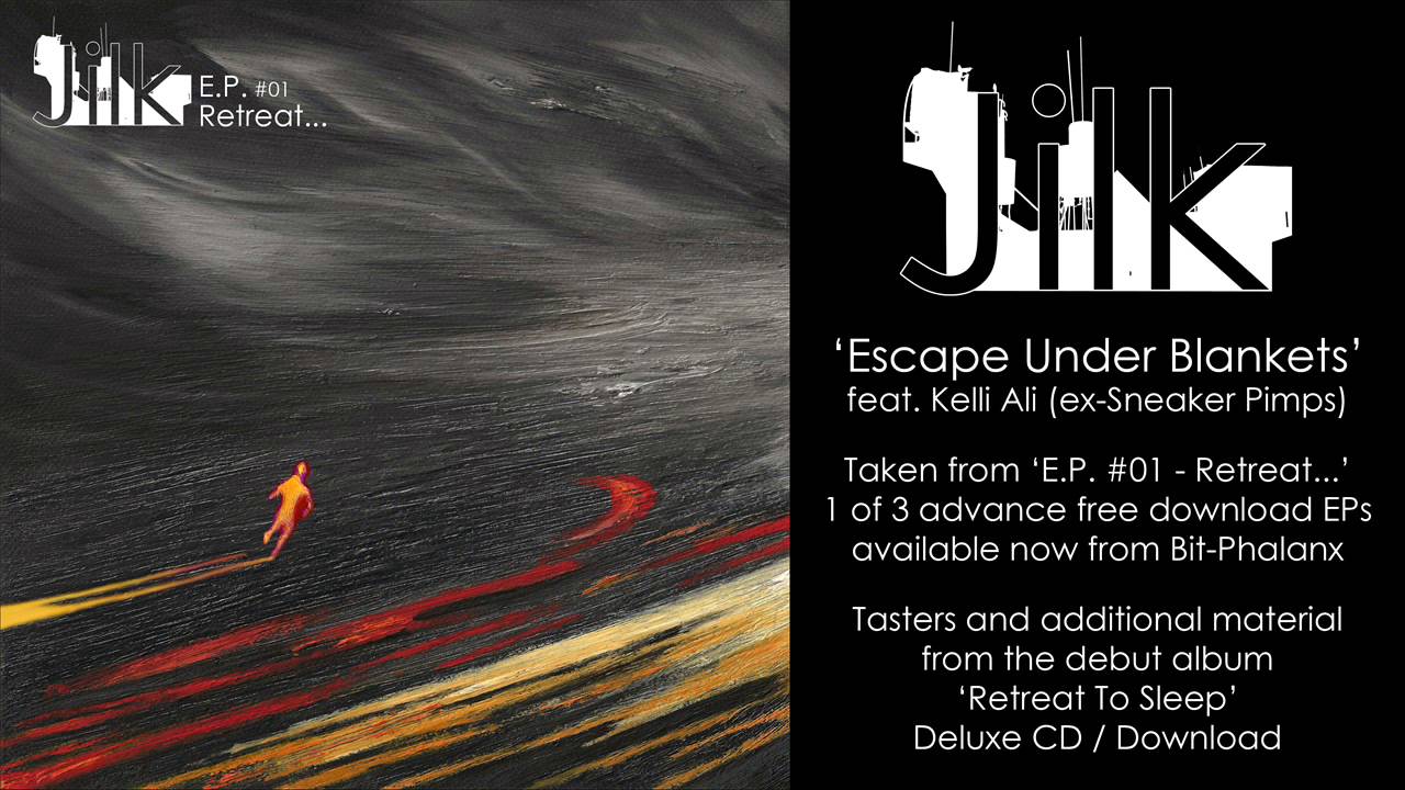 Jilk (ft. Kelli Ali) - 'Escape Under Blankets'