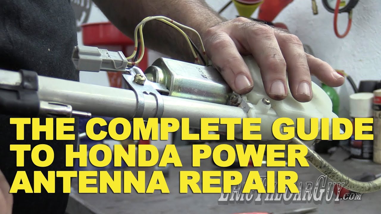 The Complete Guide to Honda Power Antenna Repair