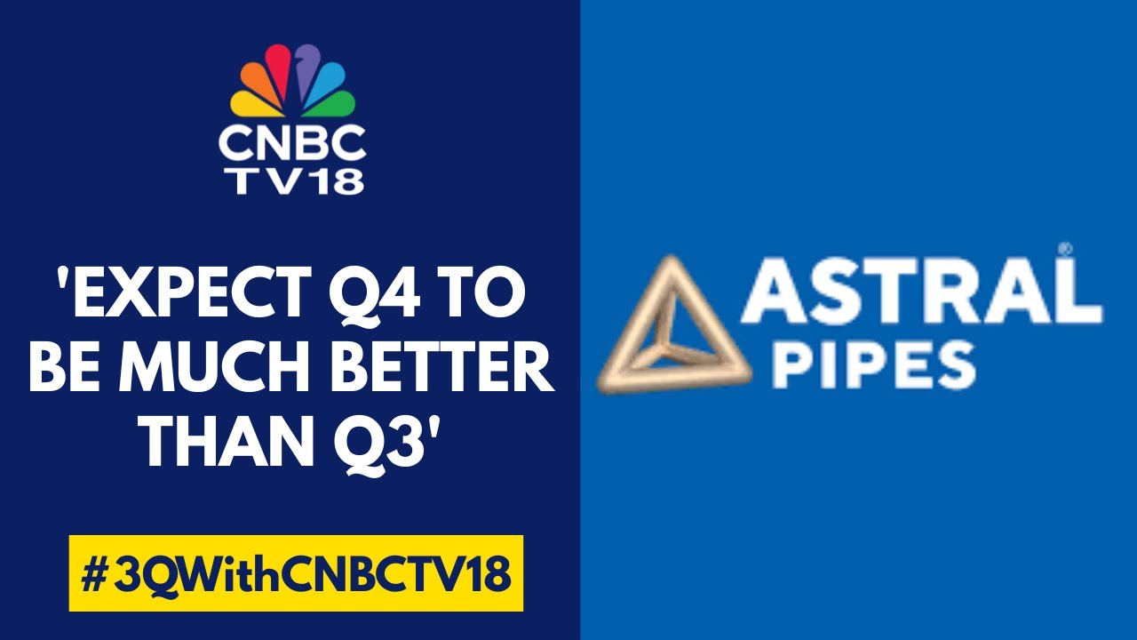 Expect Realisations To Pick Up From Q4 Onwards: Astral | CNBC TV18