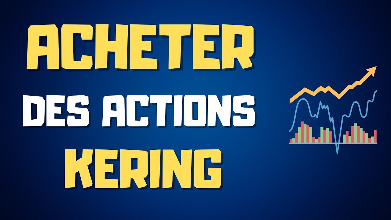 Comment acheter des actions Kering - Tuto Debutant