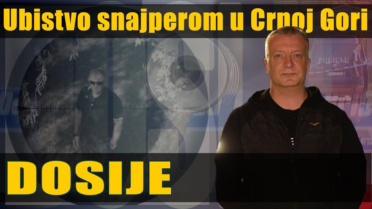 DOSIJE - Crna Gora, ubistvo snajperom