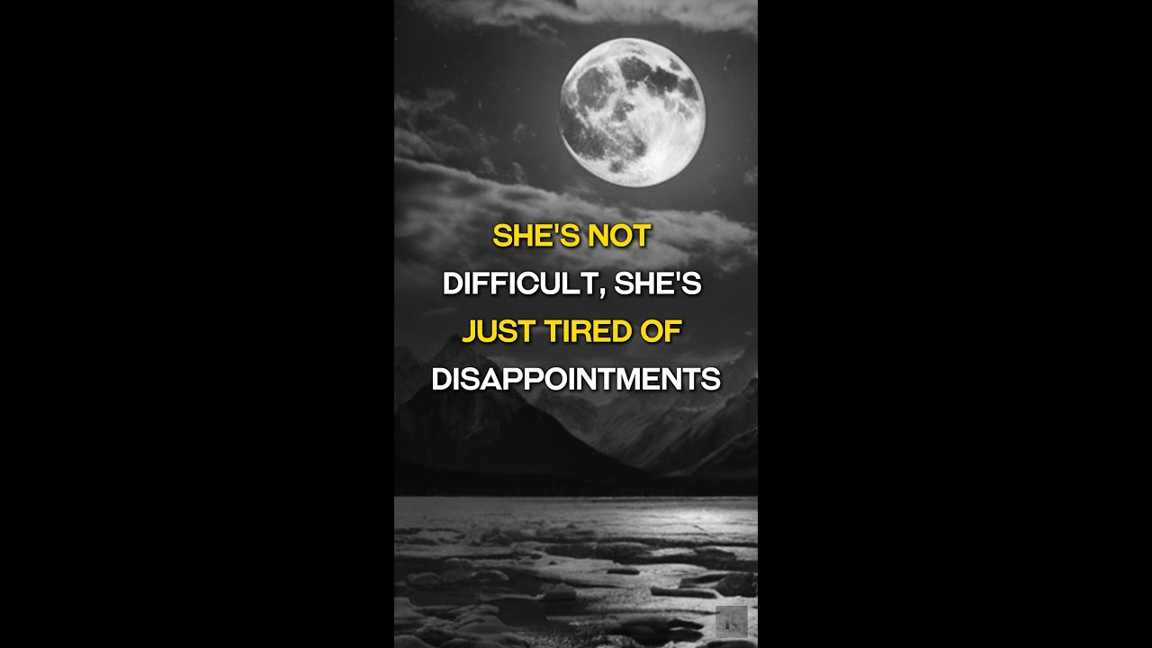 She’s Not Difficult, She’s Just Tired of Disappointments