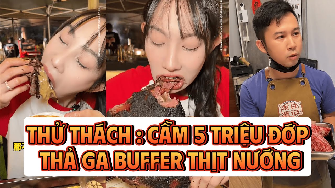 Thử thách : Thánh đớp hôm nay cầm 5 triệu đi ăn buffer thoải mái thịt nướng